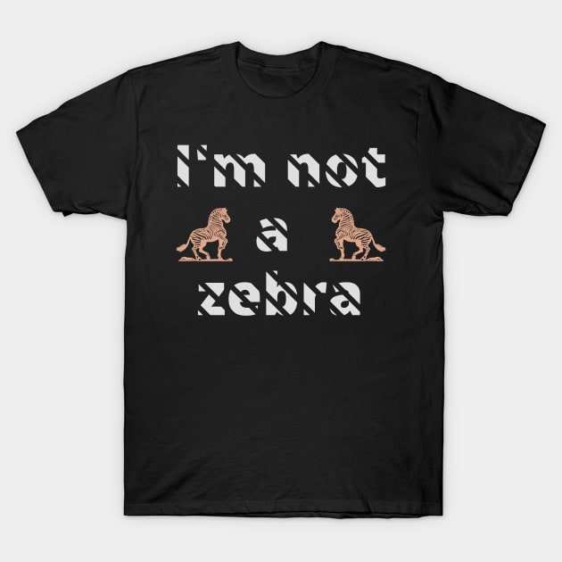 I'm not a zebra. White letters with a mask in the shape of diagonal stripes and two red zebras T-Shirt by PopArtyParty